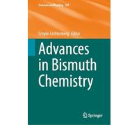 Advances in Bismuth Chemistry: 189 (Structure and Bonding, 189)
