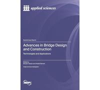 Advances in Bridge Design and Construction: Technologies and Applications