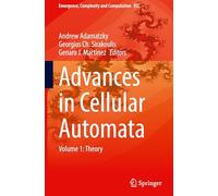 Advances in Cellular Automata: Volume 1: Theory: 52 (Emergence, Complexity and Computation)