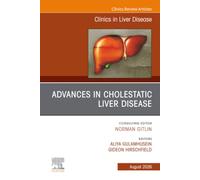 Advances in Cholestatic Liver Disease, An Issue of Clinics in Liver Disease: Volume 30-3 (The Clinics: Internal Medicine, Volume 30-3)