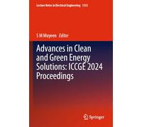 Advances in Clean and Green Energy Solutions: ICCGE 2024 Proceedings: 1333 (Lecture Notes in Electrical Engineering, 1333)