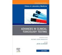 Advances in Clinical Toxicology Testing, An Issue of the Clinics in Laboratory Medicine (Volume 45-2) (The Clinics: Internal Medicine, Volume 45-2)