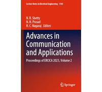 Advances in Communication and Applications: Proceedings of ERCICA 2023, Volume 2: 1105 (Lecture Notes in Electrical Engineering)