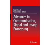 Advances in Communication, Signal and Image Processing