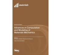 Advances in Computation and Modeling of Materials Mechanics