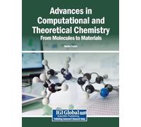 Advances in Computational and Theoretical Chemistry: From Molecules to Materials