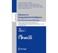 Advances in Computational Intelligence. MICAI 2025 International Workshops: HIS 2025, CIAPP 2025, WILE 2025, CHARAL 2025, ECSI 2025 Workshops, ... II (Lecture Notes in Computer Science, 16265)