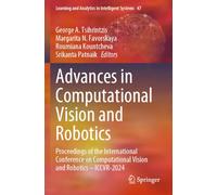 Advances in Computational Vision and Robotics: Proceedings of the International Conference on Computational Vision and Robotics - ICCVR-2024: 47 (Learning and Analytics in Intelligent Systems, 47)