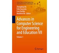 Advances in Computer Science for Engineering and Education VII: Volume 1: 242 (Lecture Notes on Data Engineering and Communications Technologies)