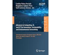 Advances in Computing, AI, and ICT for Innovation, Sustainability, and Environmental Stewardship: International Congress of Computer Science, CORE ... Science Applications and Research, 3)
