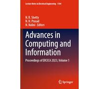 Advances in Computing and Information: Proceedings of ERCICA 2023, Volume 1: 1104 (Lecture Notes in Electrical Engineering)