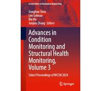 Advances in Condition Monitoring and Structural Health Monitoring, Volume 3: Select Proceedings of WCCM 2024 (Lecture Notes in Mechanical Engineering)