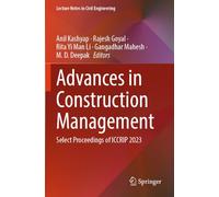 Advances in Construction Management: Select Proceedings of ICCRIP 2023 (Lecture Notes in Civil Engineering)