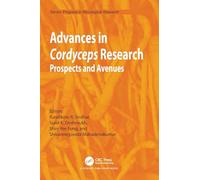 Advances in Cordyceps Research: Prospects and Avenues (Progress in Mycological Research)
