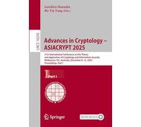 Advances in Cryptology - ASIACRYPT 2025: 31st International Conference on the Theory and Application of Cryptology and Information Security, ... I: 16245 (Lecture Notes in Computer Science)
