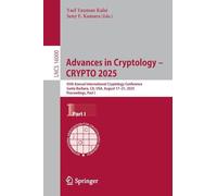 Advances in Cryptology - CRYPTO 2025: 45th Annual International Cryptology Conference, Santa Barbara, CA, USA, August 17-21, 2025, Proceedings, Part I: 16000 (Lecture Notes in Computer Science, 16000)