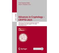 Advances in Cryptology - CRYPTO 2025: 45th Annual International Cryptology Conference, Santa Barbara, CA, USA, August 17-21, 2025, Proceedings, Part V: 16004 (Lecture Notes in Computer Science)