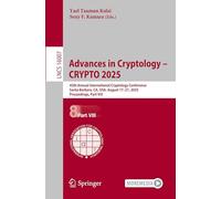 Advances in Cryptology - CRYPTO 2025: 45th Annual International Cryptology Conference, Santa Barbara, CA, USA, August 17-21, 2025, Proceedings, Part VIII: 16007 (Lecture Notes in Computer Science)