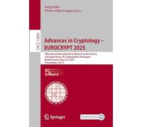 Advances in Cryptology - EUROCRYPT 2025: 44th Annual International Conference on the Theory and Applications of Cryptographic Techniques, Madrid, ... V: 15605 (Lecture Notes in Computer Science)