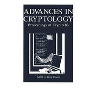 Advances in Cryptology: Proceedings of Crypto 83
