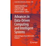 Advances in Data-driven Computing and Intelligent Systems: Selected Papers from ADCIS 2024, Volume 1: 1304 (Lecture Notes in Networks and Systems, 1304)
