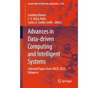 Advances in Data-driven Computing and Intelligent Systems: Selected Papers from ADCIS 2025, Volume 6: 2194 (Lecture Notes in Networks and Systems, 2194)