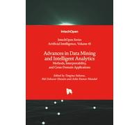 Advances in Data Mining and Intelligent Analytics - Methods, Interpretability, and Cross-Domain Applications (Artificial Intelligence)