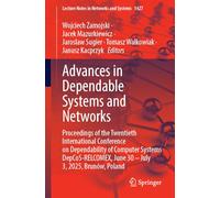 Advances in Dependable Systems and Networks: Proceedings of the Twentieth International Conference on Dependability of Computer Systems ... 1427 ... June 30 - July 3, 2025, Brunów, Poland