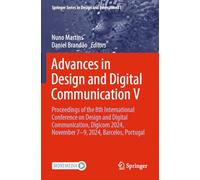 Advances in Design and Digital Communication V: Proceedings of the 8th International Conference on Design and Digital Communication, Digicom 2024, ... Series in Design and Innovation, 51)