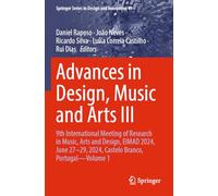 Advances in Design, Music and Arts III: 9th International Meeting of Research in Music, Arts and Design, EIMAD 2024, June 27-29, 2024, Castelo Branco, ... Series in Design and Innovation, 49)