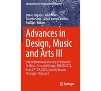 Advances in Design, Music and Arts III: 9th International Meeting of Research in Music, Arts and Design, EIMAD 2024, June 27-29, 2024, Castelo Branco, ... Series in Design and Innovation, 48)