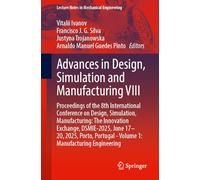 Advances in Design, Simulation and Manufacturing VIII: Proceedings of the 8th International Conference on Design, Simulation, Manufacturing: The ... (Lecture Notes in Mechanical Engineering)