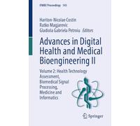 Advances in Digital Health and Medical Bioengineering II: Volume 2: Health Technology Assessment, Biomedical Signal Processing, Medicine and Informatics: 143 (IFMBE Proceedings, 143)