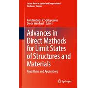 Advances in Direct Methods for Limit States of Structures and Materials: Algorithms and Applications: 104 (Lecture Notes in Applied and Computational Mechanics, 104)