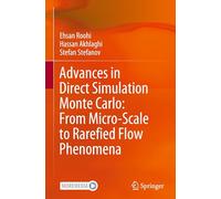 Advances in Direct Simulation Monte Carlo: From Micro-Scale to Rarefied Flow Phenomena