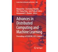 Advances in Distributed Computing and Machine Learning: Proceedings of ICADCML 2025, Volume 1: 1406 (Lecture Notes in Networks and Systems, 1406)