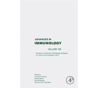 Advances in DNA and mRNA-Based Strategies for Cancer Immunotherapy: Part A (Volume 165) (Advances in Immunology, Volume 165)