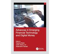 Advances in Emerging Financial Technology and Digital Money (Advances in Cybersecurity Management)
