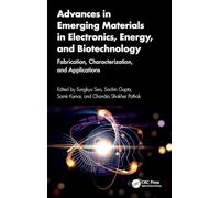 Advances in Emerging Materials in Electronics, Energy, and Biotechnology: Fabrication, Characterization, and Applications