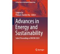 Advances in Energy and Sustainability: Select Proceedings of INCOM 2024 (Lecture Notes in Mechanical Engineering)