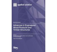 Advances in Engineered Wood Products and Timber Structures