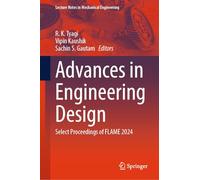 Advances in Engineering Design: Select Proceedings of FLAME 2024 (Lecture Notes in Mechanical Engineering)