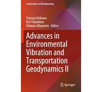Advances in Environmental Vibration and Transportation Geodynamics II (Lecture Notes in Civil Engineering, 588)