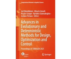 Advances in Evolutionary and Deterministic Methods for Design, Optimization and Control: Proceedings of EUROGEN 2025: 60 (Computational Methods in Applied Sciences, 60)