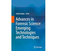 Advances in Forensic Science: Emerging Technologies and Techniques