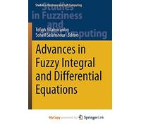 Advances in Fuzzy Integral and Differential Equations