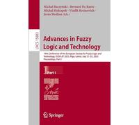 Advances in Fuzzy Logic and Technology: 14th Conference of the European Society for Fuzzy Logic and Technology, EUSFLAT 2025, Riga, Latvia, July ... I: 15883 (Lecture Notes in Computer Science)