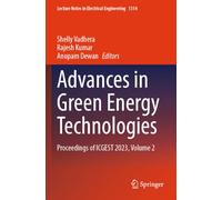 Advances in Green Energy Technologies: Proceedings of ICGEST 2023, Volume 2: 1314 (Lecture Notes in Electrical Engineering, 1314)