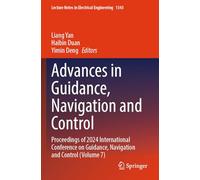Advances in Guidance, Navigation and Control: Proceedings of 2024 International Conference on Guidance, Navigation and Control (Volume 7): 1343 (Lecture Notes in Electrical Engineering, 1343)