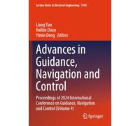 Advances in Guidance, Navigation and Control: Proceedings of 2024 International Conference on Guidance, Navigation and Control (Volume 4): 1340 (Lecture Notes in Electrical Engineering, 1340)